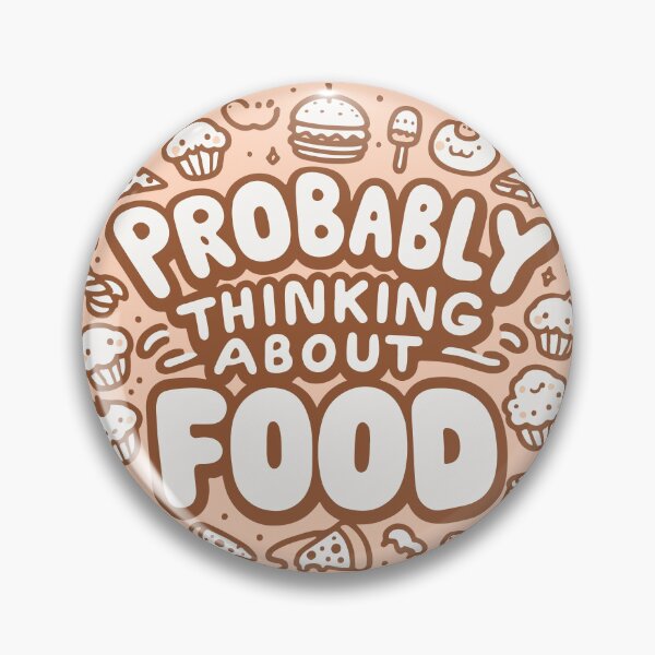 Item preview, Probably Thinking About Food designed and sold by thegirlyshoppe.