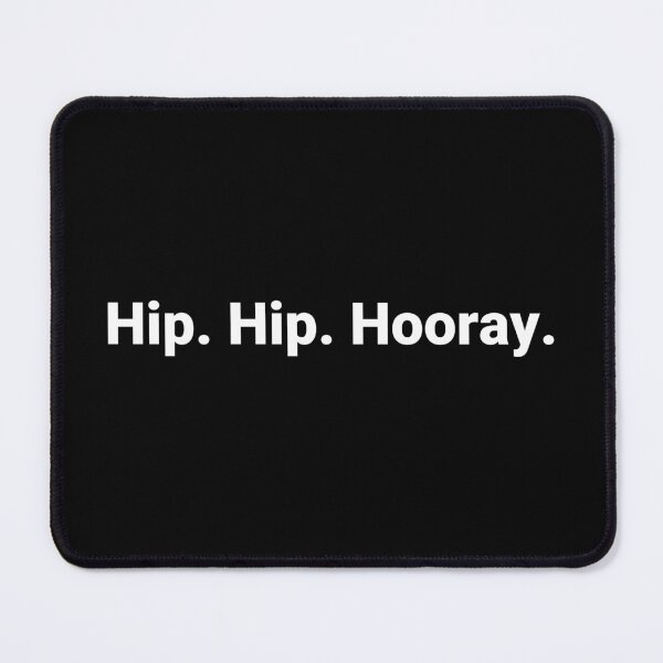 Item preview, Hip. Hip. Hooray. designed and sold by Text-based T-Shirts and Gifts.