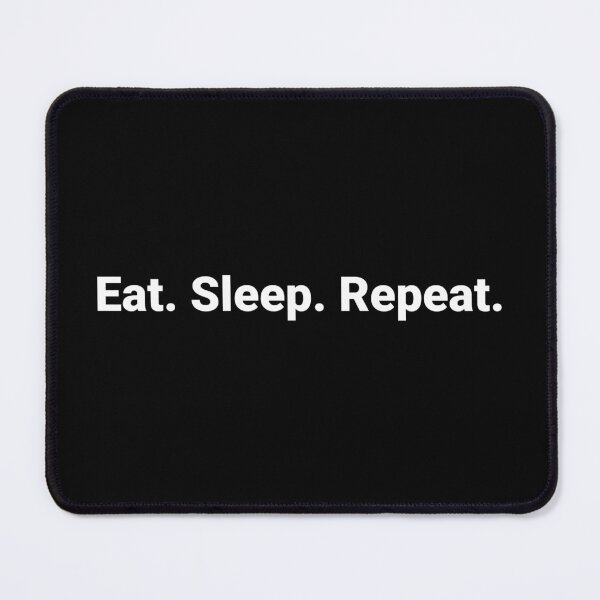 Item preview, Eat. Sleep. Repeat. designed and sold by Text-based T-Shirts and Gifts.