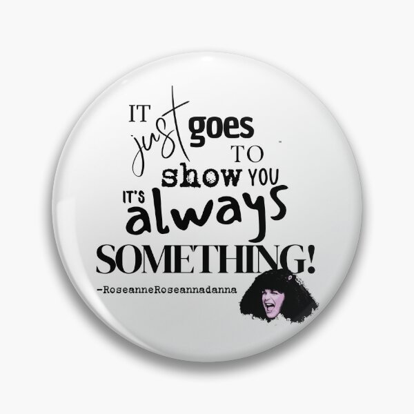 Item preview, it's always something - black designed and sold by Cane & Abel Creations ..