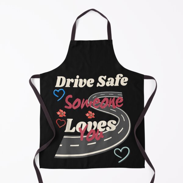Item preview, Drive Safe Someone Loves You designed and sold by skeastore.