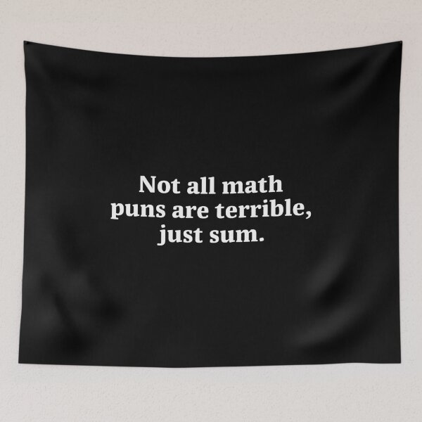 Item preview, not all math puns are terrible, just sum - funny math designed and sold by Gravy-tee07.