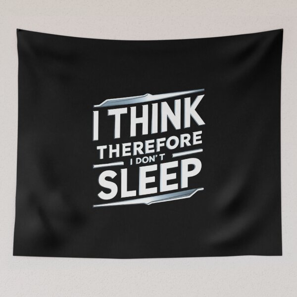 Item preview, I Think Therefore I Don't Sleep designed and sold by Peter Stawicki.