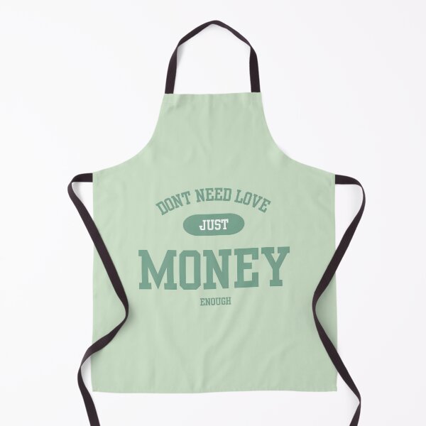 Item preview, Dont need love,money enough designed and sold by Newrealis.