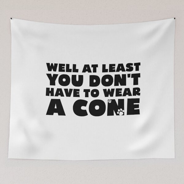 Item preview, Well At Least You Don't Have to Wear A Cone Funny Sayings designed and sold by Stick-Artistry.