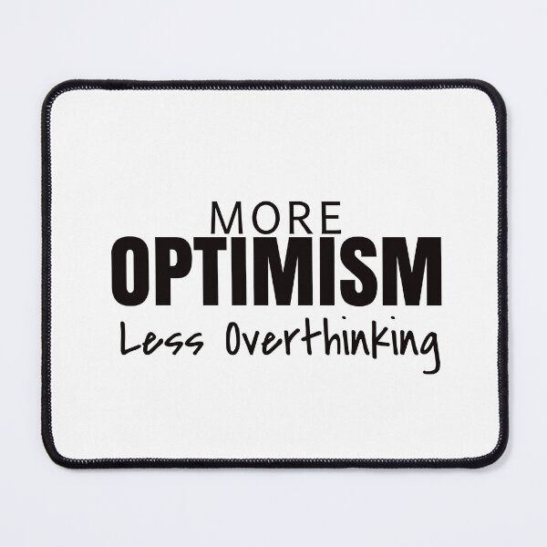 Item preview, More optimism less overthinking designed and sold by AdrianShirt.