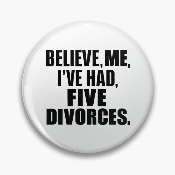 Item preview, Believe me, I've had five divorces designed and sold by Dilwish5.