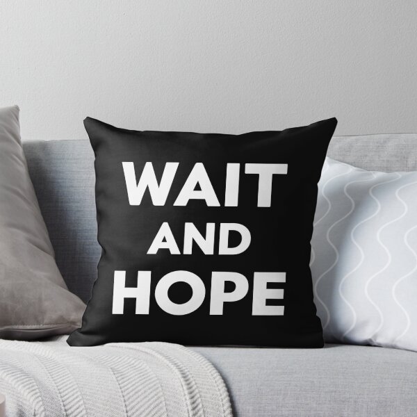 Item preview, Wait and Hope designed and sold by Dilwish5.