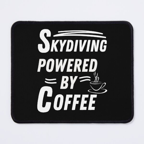 Item preview, Skydiving powered by coffee designed and sold by annoying-shirts.