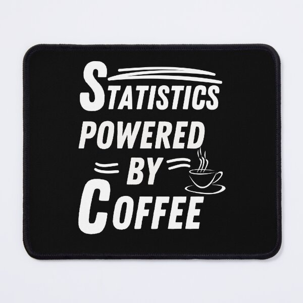 Item preview, Statistics powered by coffee designed and sold by annoying-shirts.