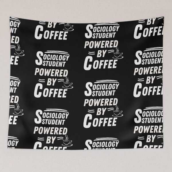Item preview, Sociology student powered by coffee designed and sold by annoying-shirts.