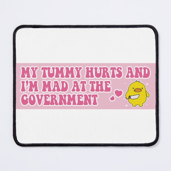 Item preview, my tummy hurts and im mad at the government Funny Duck Meme Cute Bumper designed and sold by BUMPER-STICKERS.