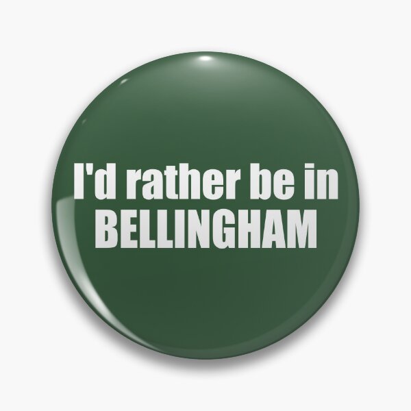 Item preview, I'd Rather Be In Bellingham Washington  designed and sold by Esskay Designs.