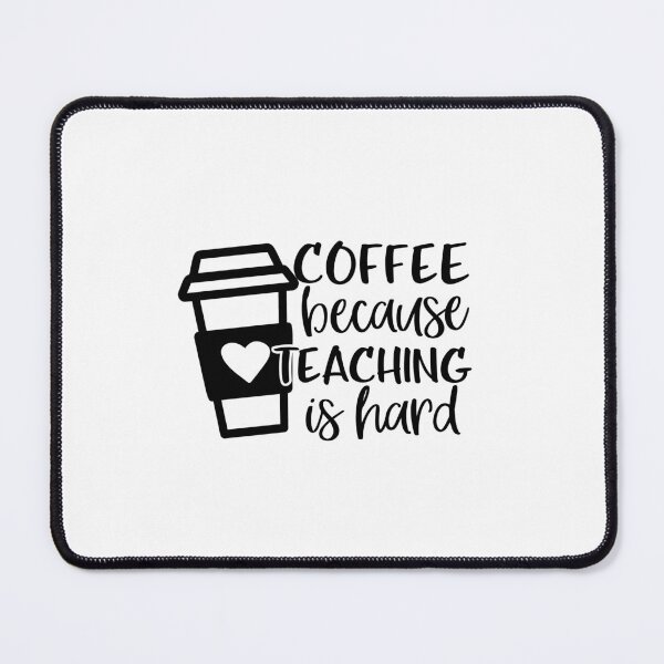 Item preview, Coffee because teaching is hard designed and sold by DesignCosmos.