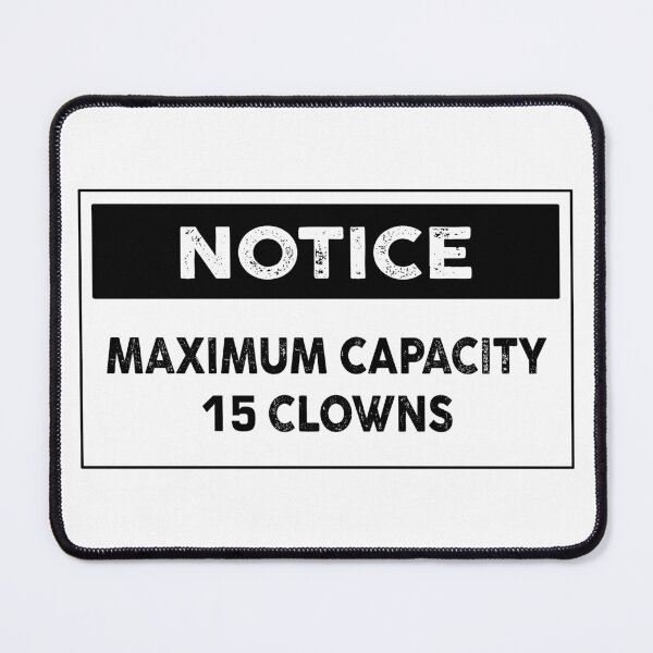 Item preview, Notice Maximum Capacity 15 Clowns Funny Bumper designed and sold by BUMPER-STICKERS.