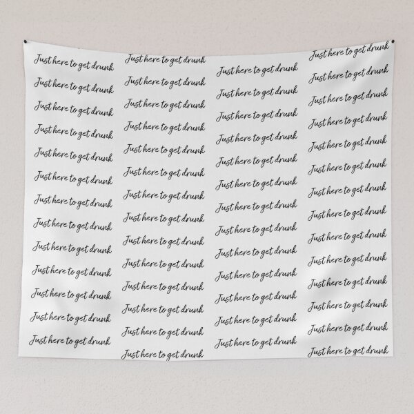 Item preview, Just Here To Get Drunk designed and sold by rbytgr.