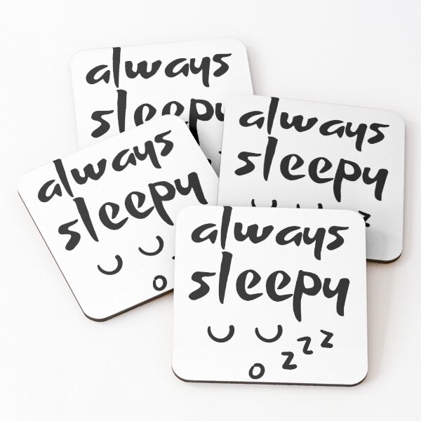 Item preview, Always Sleepy designed and sold by musthavewords.