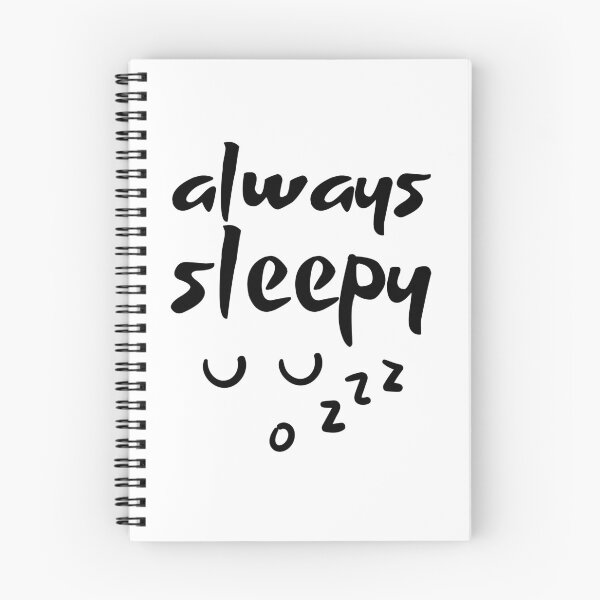 Item preview, Always Sleepy designed and sold by musthavewords.
