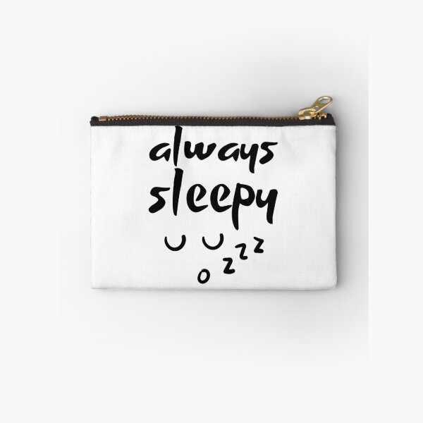 Item preview, Always Sleepy designed and sold by musthavewords.