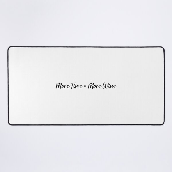 Item preview, More Time = More Wine designed and sold by rbytgr.