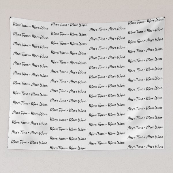 Item preview, More Time = More Wine designed and sold by rbytgr.