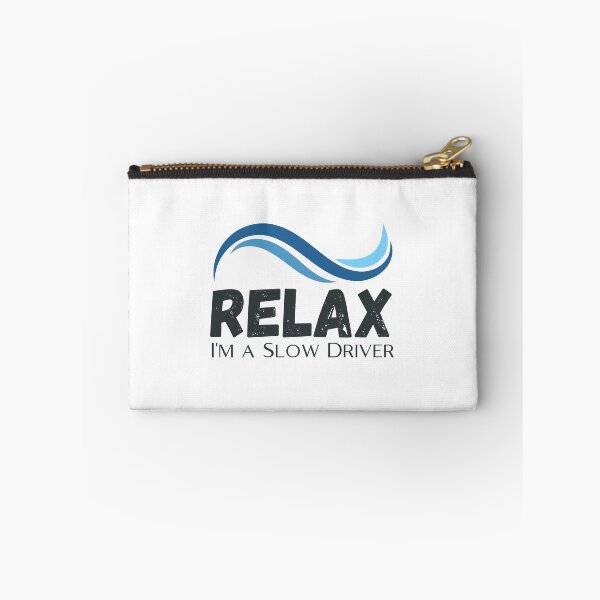 Item preview, Relax, I'm a Slow Driver designed and sold by musthavewords.