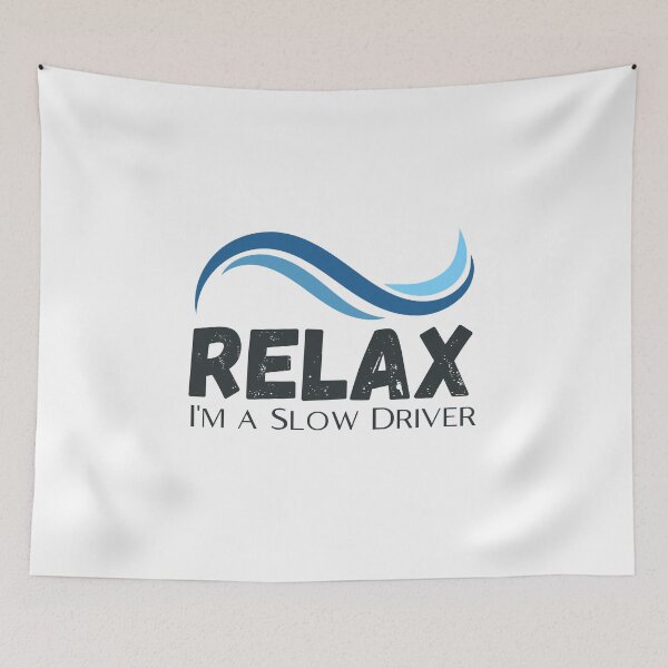 Item preview, Relax, I'm a Slow Driver designed and sold by musthavewords.