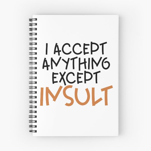 Item preview, I accept anything except insult designed and sold by sednalafandy79.