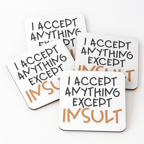 Item preview, I accept anything except insult designed and sold by sednalafandy79.