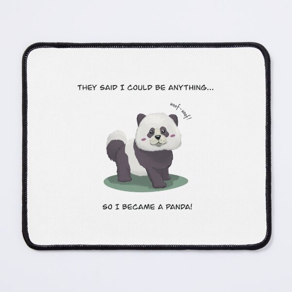 Item preview, They said I could be anything, so I became a panda - with a Chow Chow dog designed and sold by GosiaArtGarden.