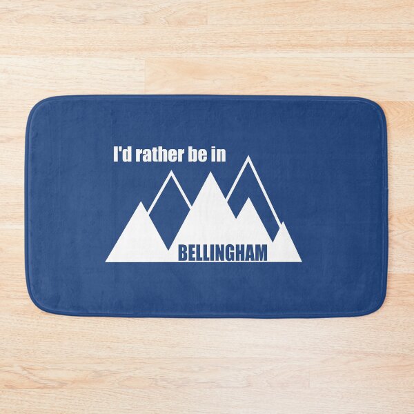 Item preview, I'd Rather Be In Bellingham Washington Mountain designed and sold by Esskay Designs.