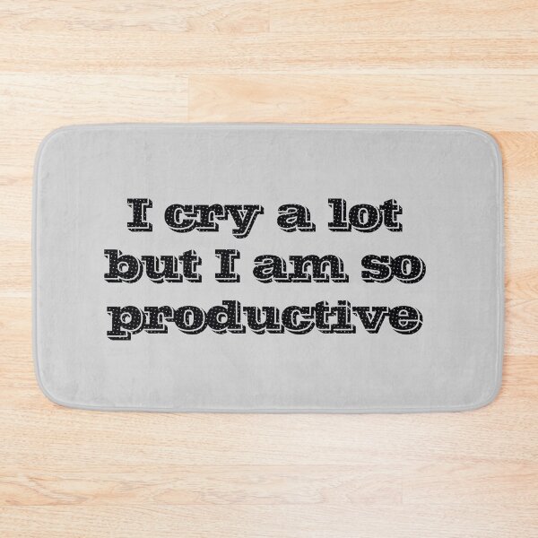 Item preview, I cry a lot but i am so productive designed and sold by IriArt-Designs.