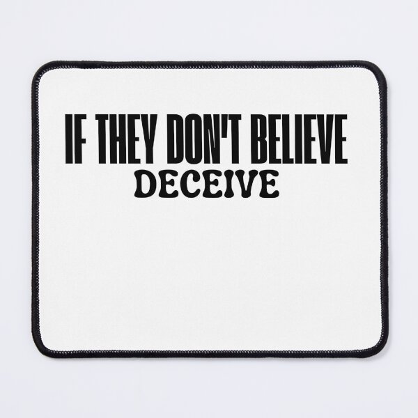 Item preview, If they don't believe deceive designed and sold by AngelArtss.