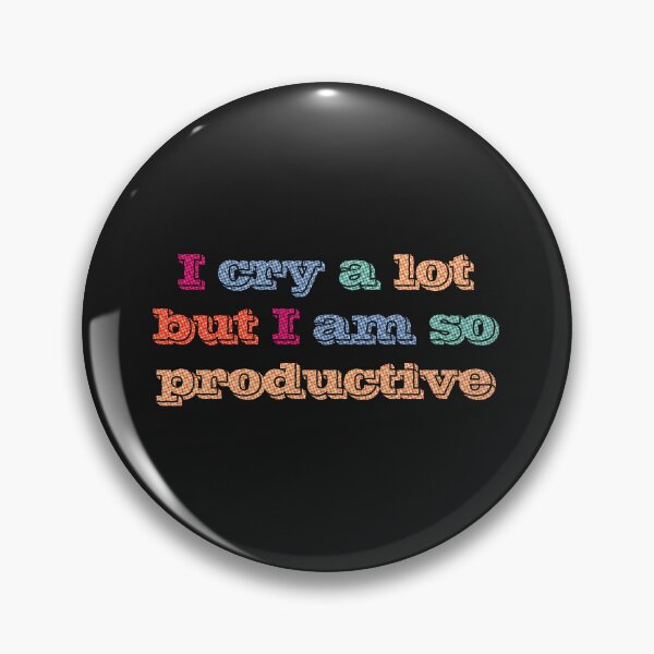 Item preview, I cry a lot but i am so productive designed and sold by IriArt-Designs.