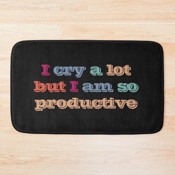 Item preview, I cry a lot but i am so productive designed and sold by IriArt-Designs.