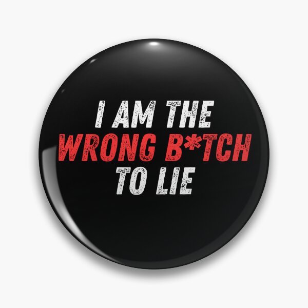 Item preview, I am the wrong b*tch to lie funny gift designed and sold by YenViolet.