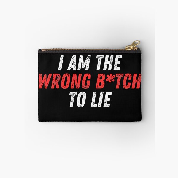 Item preview, I am the wrong b*tch to lie funny gift designed and sold by YenViolet.