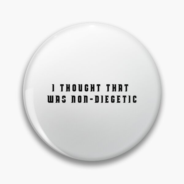 Item preview, I Thought That Was Non-diegetic designed and sold by SedgeWren.