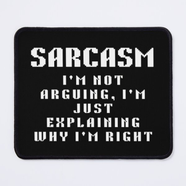 Item preview, I'm Not Arguing. I'm Just Explaining Why I'm Right Funny Sarcasm (white) designed and sold by creativerooney.