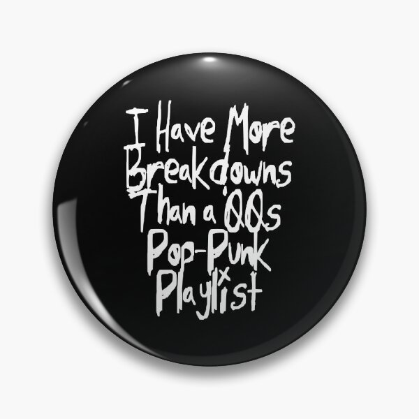 Item preview, I Have More Breakdowns Than A 00's Pop-Punk Playlist designed and sold by Shirtbag.