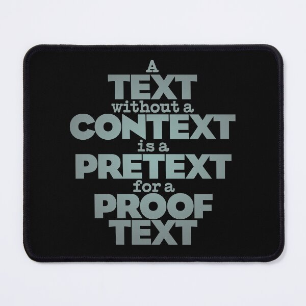 Item preview, A text without a context is a pretext for a proof text #2 v.3 designed and sold by x1brett.