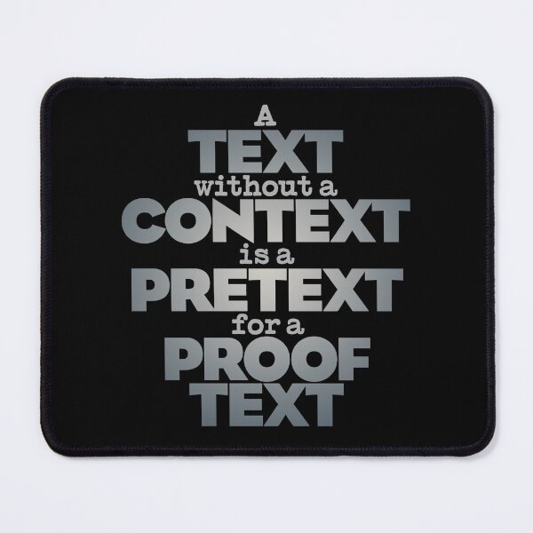 Item preview, A text without a context is a pretext for a proof text #2 v.4 designed and sold by x1brett.