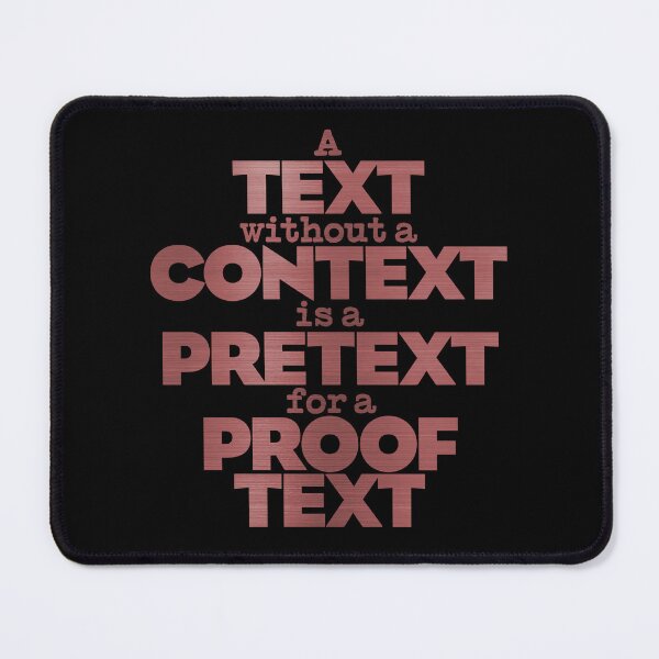 Item preview, A text without a context is a pretext for a proof text #2 v.7 designed and sold by x1brett.