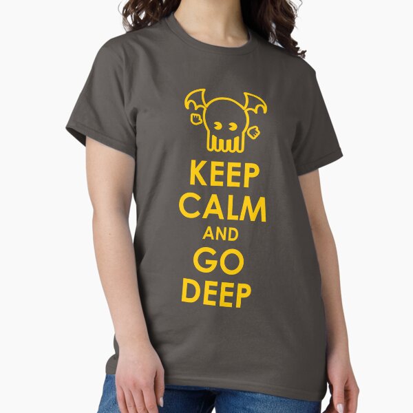 Keep Calm and Go Deep Cthulhu Classic T-Shirt