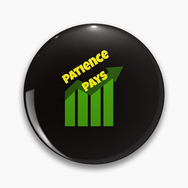 Item preview, Patience Pays designed and sold by Redstreak12.