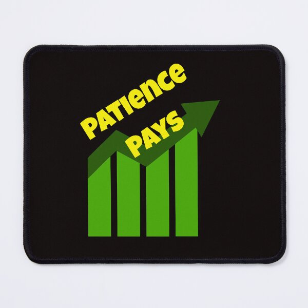Item preview, Patience Pays designed and sold by Redstreak12.