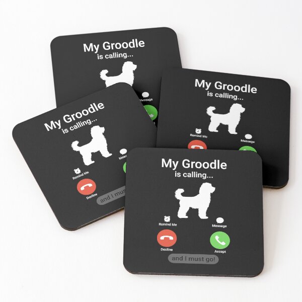Item preview, My Groodle is Calling and I Must Go!  designed and sold by Guarddogdrive.