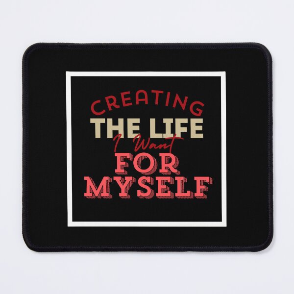 Item preview, Creating The Life I Want For Myself designed and sold by MinezJi15.