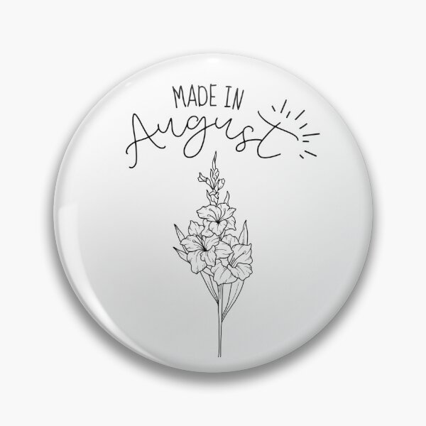 Item preview, "Made In August" | Gladiolus August birth month flower | August birthday gifts designed and sold by SillyShibas.