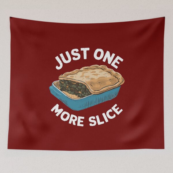 Item preview, Just One More Slice - Shepherd's Pie designed and sold by MGRcompany.
